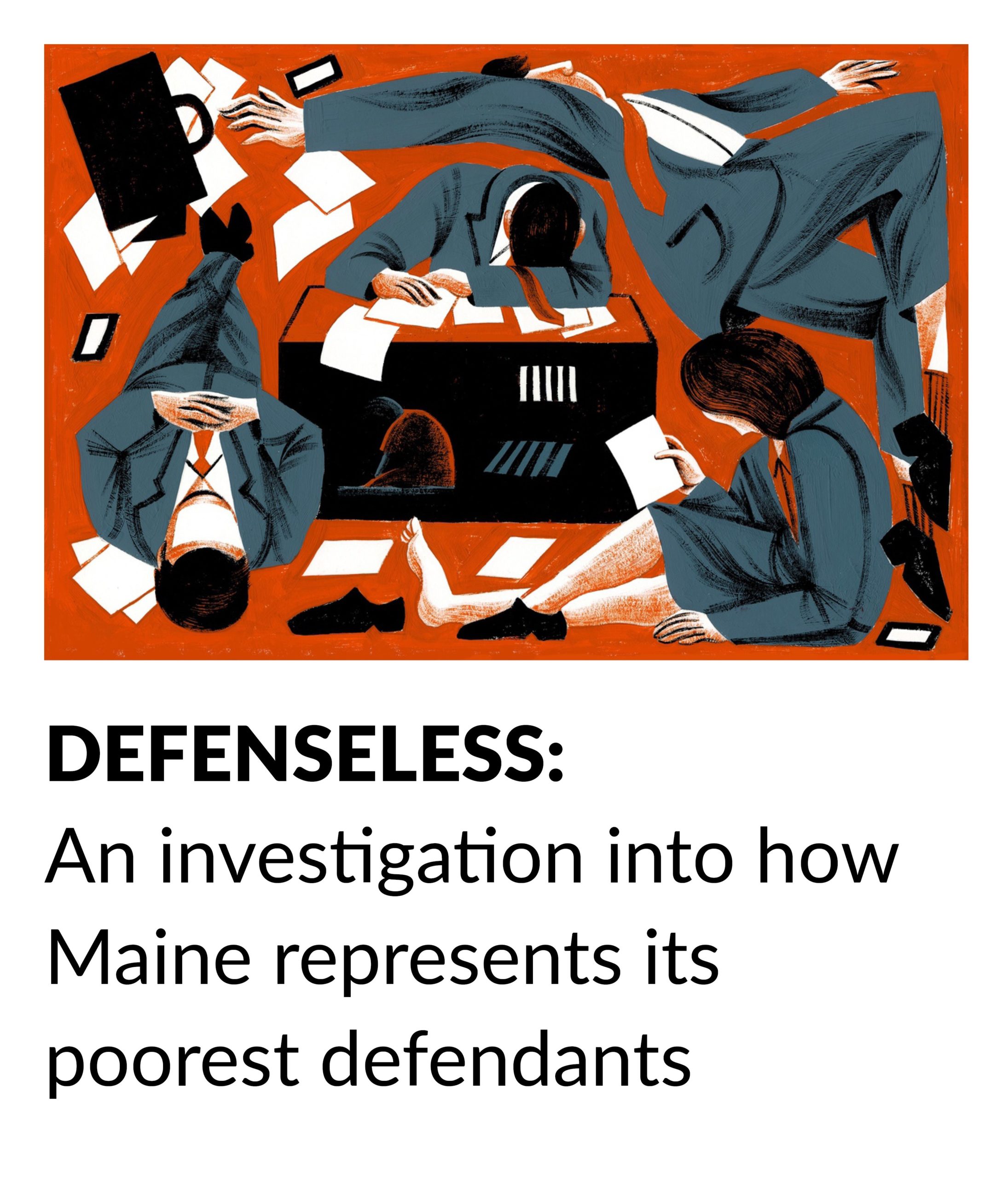 Defenseless: An investigation into how Maine represents its poorest defendants
